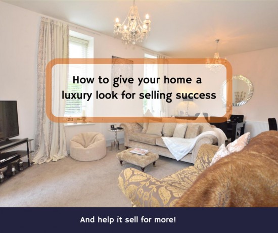 Give your home a luxury look for selling success!