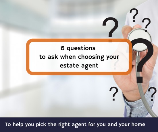 6 questions to ask when choosing your estate agent