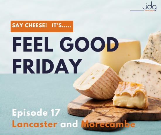 Feel Good Friday in Lancaster and Morecambe - Episode 17
