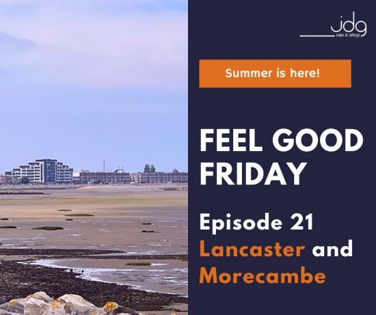 Feel Good Friday in Lancaster and Morecambe - Episode 22