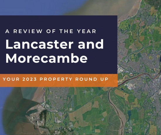 Your 2023 Property Round Up for the  Morecambe and Lancaster Housing Market