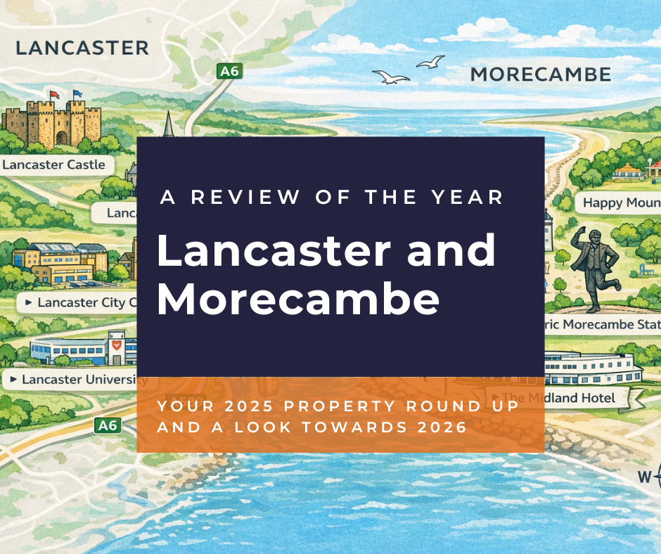 Your 2025 Property Round Up for the Lancaster and Morecambe Housing Market
