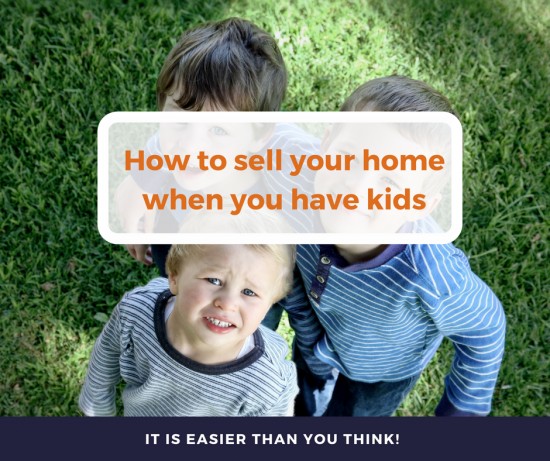 How to sell your home when you have kids