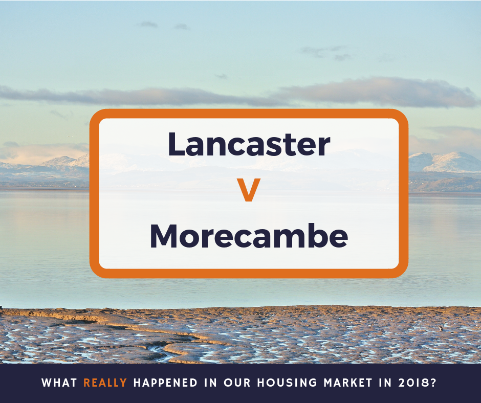 Your 2018 Property Round up for the Lancaster and Morecambe Housing Market