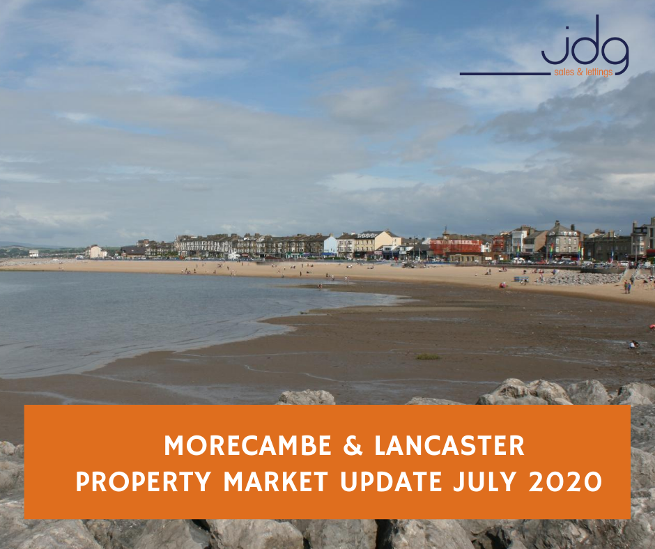 The Morecambe and Lancaster Property Update - July 2020
