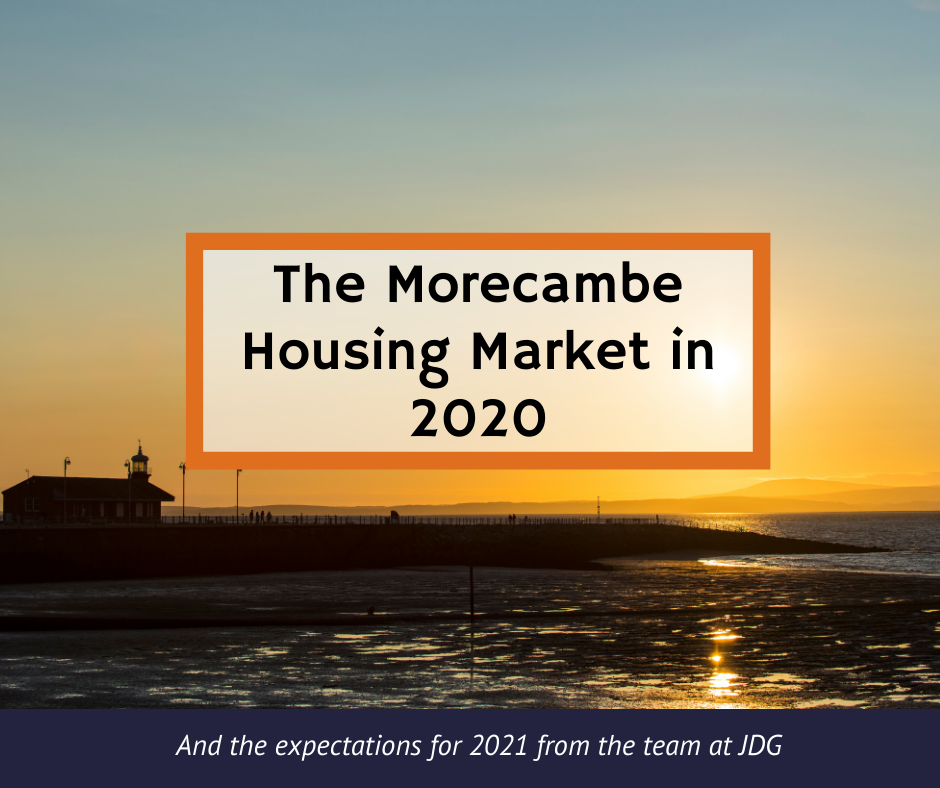 Your 2020 Property Round up for the Morecambe Housing Market Morecambe