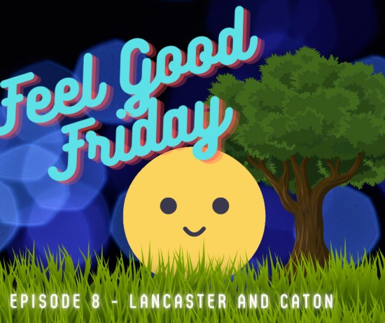Feel Good Friday in Lancaster and Morecambe- Episode 8