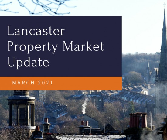 Welcome to the Lancaster Property Market Update for March 2021