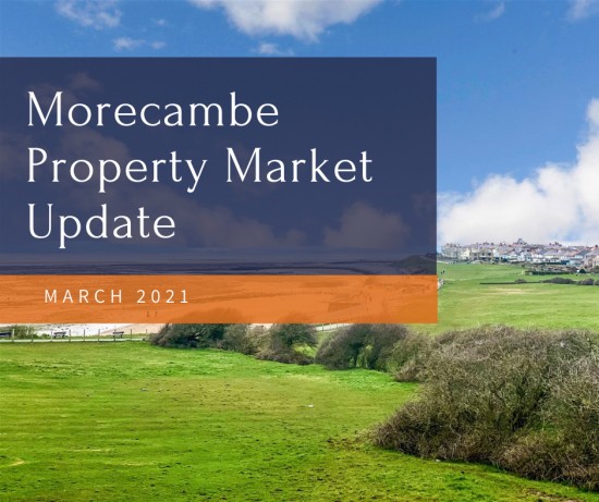 Welcome to the Morecambe Property Market Update for March 2021