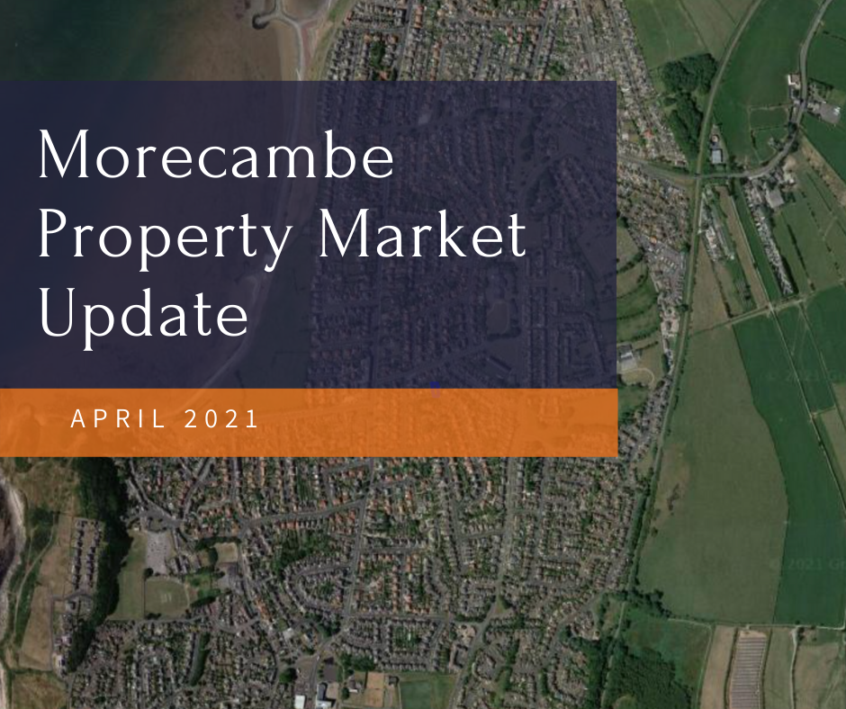 Welcome to the Morecambe Property Market Update for April 2021