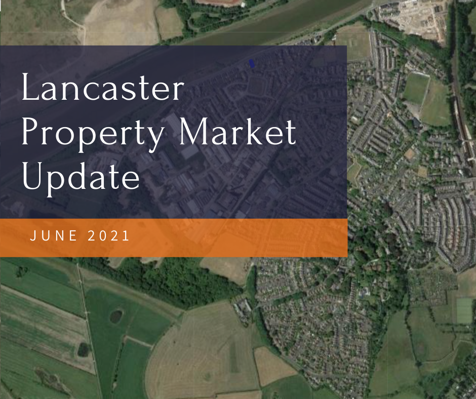 The Lancaster Property Market Update - June 2021