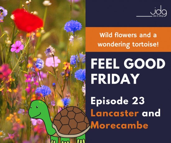 Feel Good Friday in Lancaster and Morecambe-  Episode 23