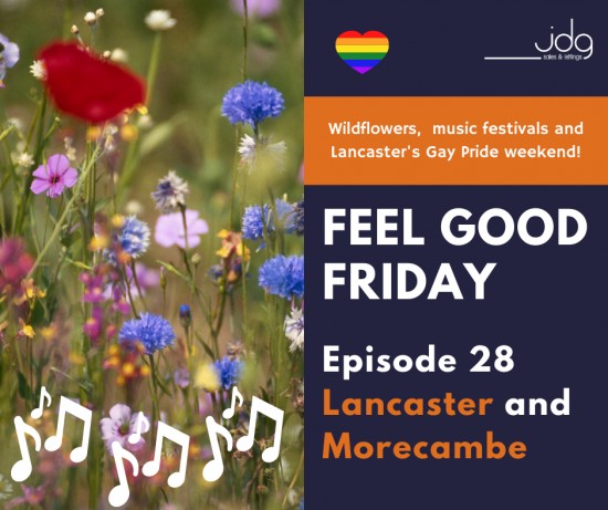 Feel Good Friday in Lancaster and Morecambe-  Episode 28