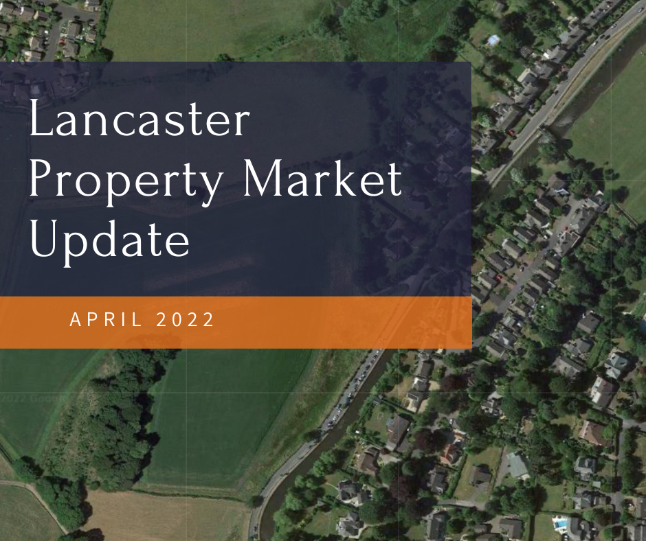 The Lancaster Property Market Update - April 2022