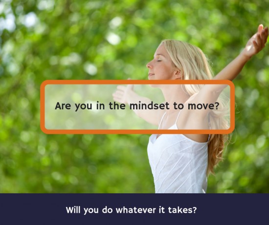 Are you in the moving mindset?